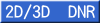 2D/3D DNR